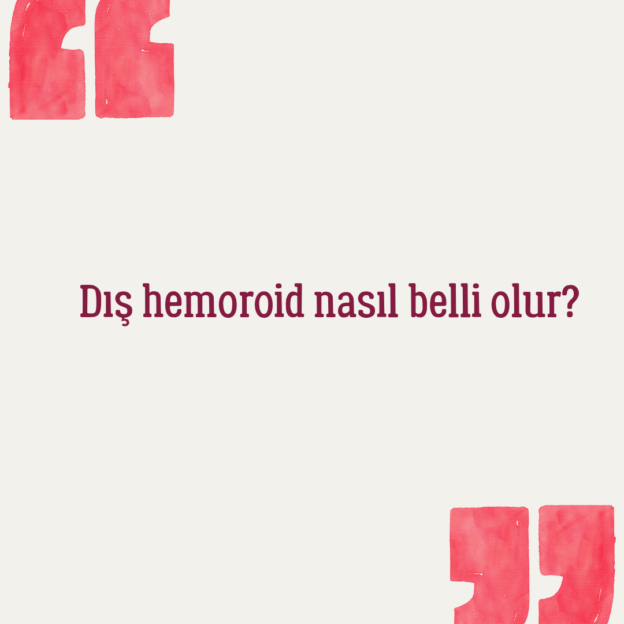 Dış hemoroid nasıl belli olur? 1