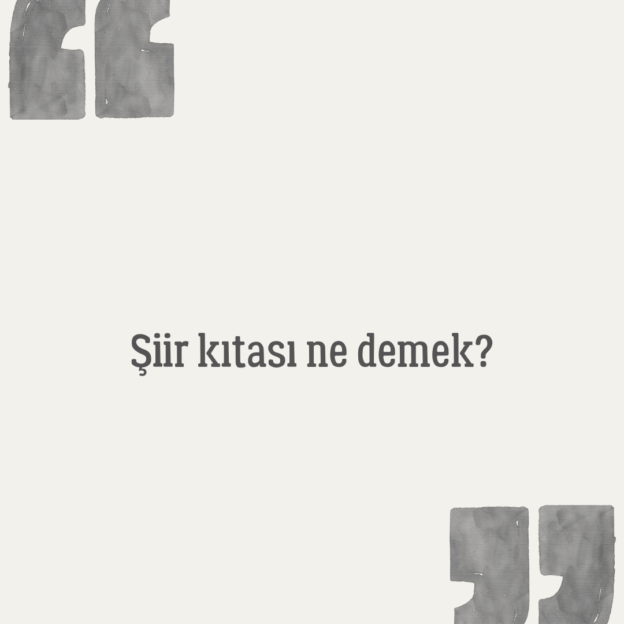 Şiir kıtası ne demek? 1