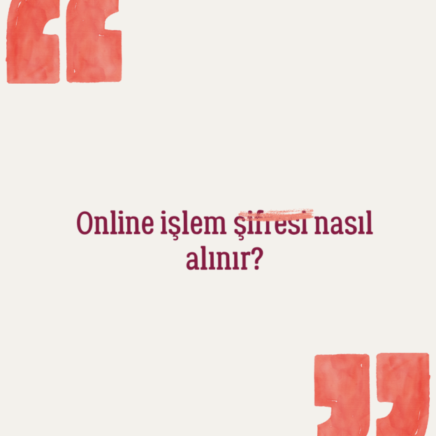 Online işlem şifresi nasıl alınır? 1