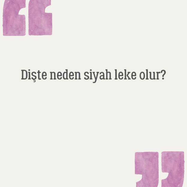 Dişte neden siyah leke olur? 1