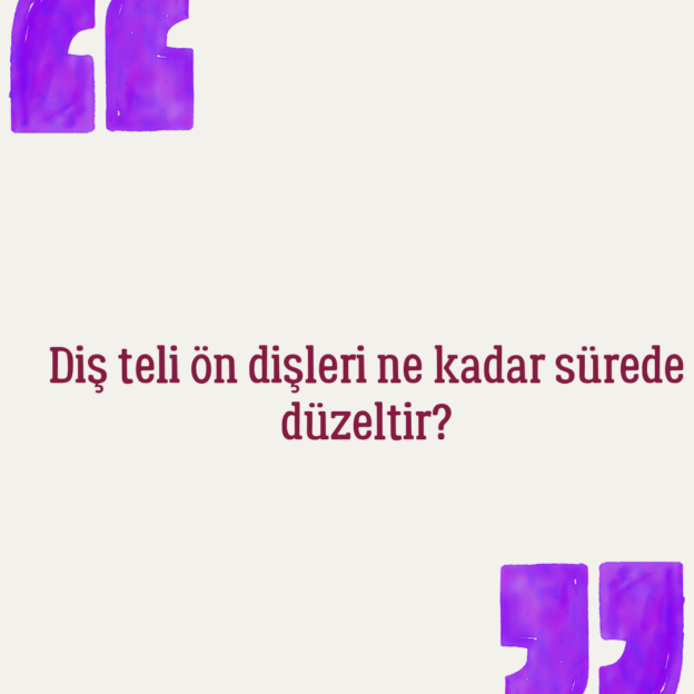 Diş teli ön dişleri ne kadar sürede düzeltir? 1