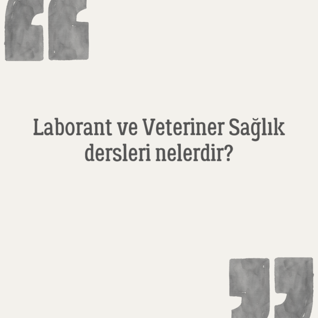 Laborant ve Veteriner Sağlık dersleri nelerdir? 1