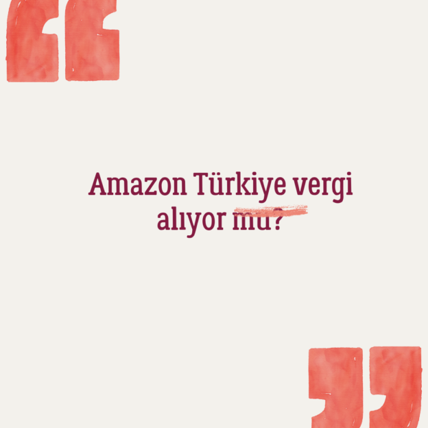 Amazon Türkiye vergi alıyor mu? 1