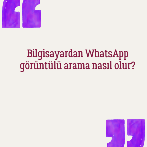 Bilgisayardan WhatsApp görüntülü arama nasıl olur? 1