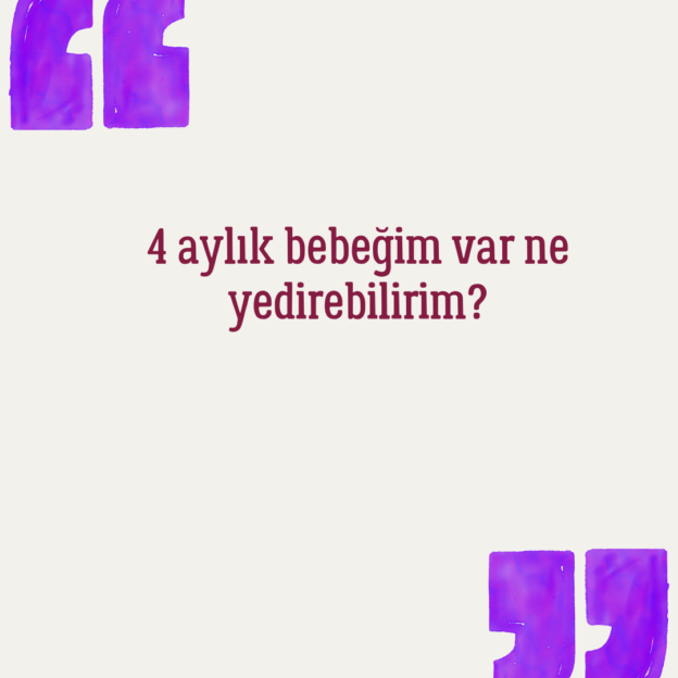 4 aylık bebeğim var ne yedirebilirim? 1