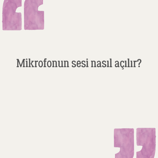 Mikrofonun sesi nasıl açılır? 1