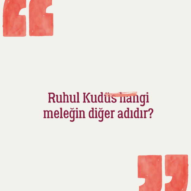 Ruhul Kudüs hangi meleğin diğer adıdır? 1