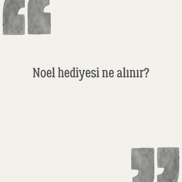 Noel hediyesi ne alınır? 1