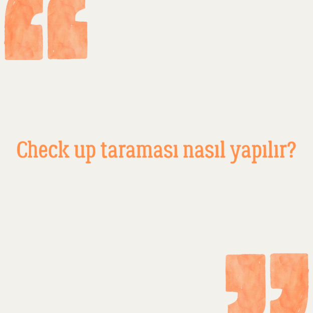 Check up taraması nasıl yapılır? 1