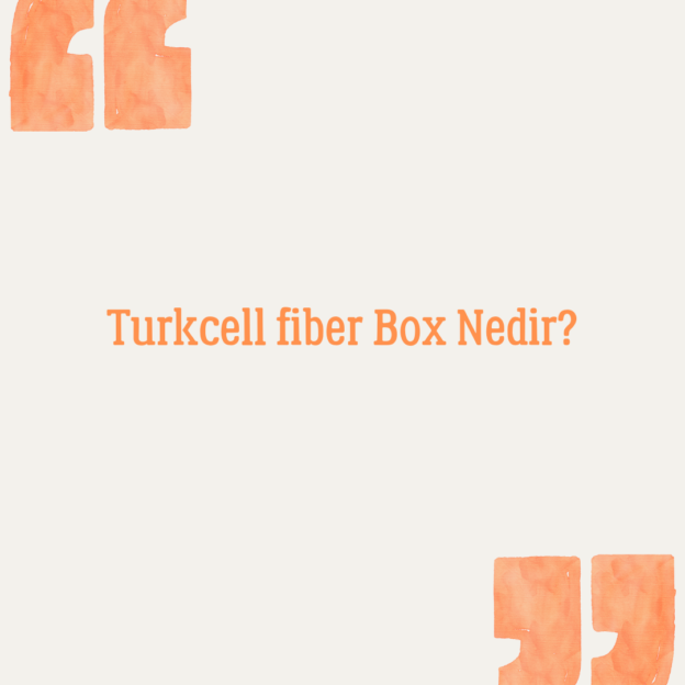 Turkcell fiber Box Nedir? 1