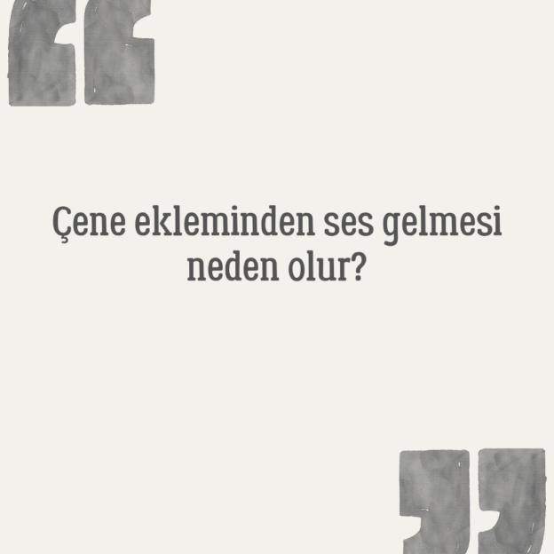 Çene ekleminden ses gelmesi neden olur? 1