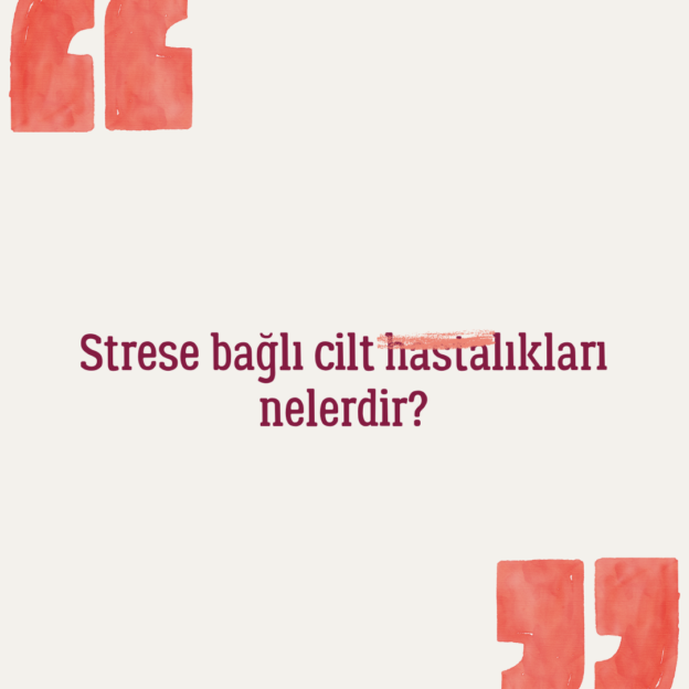 Strese bağlı cilt hastalıkları nelerdir? 1