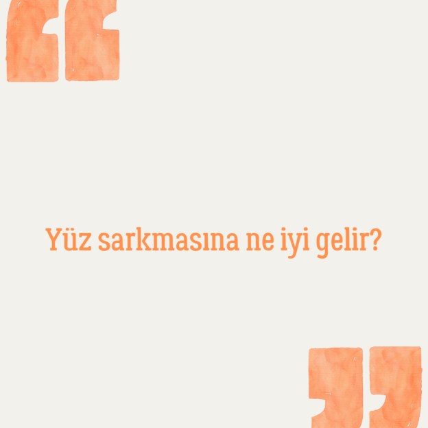 Yüz sarkmasına ne iyi gelir? 1