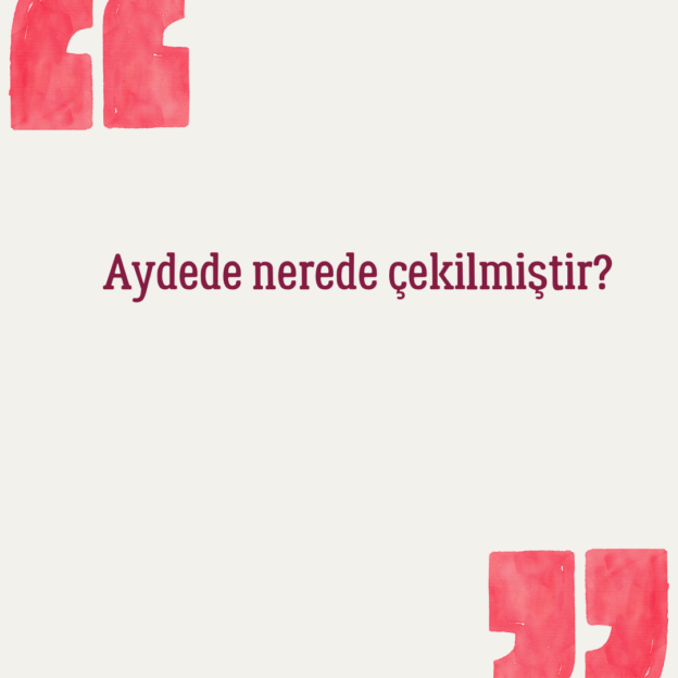 Aydede nerede çekilmiştir? 1