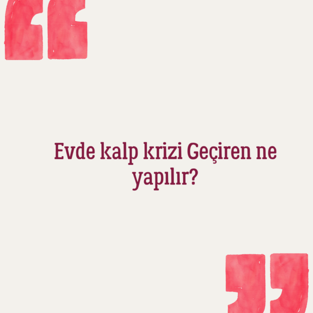 Evde kalp krizi Geçiren ne yapılır? 1