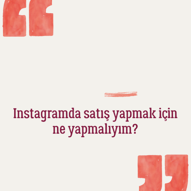 Instagramda satış yapmak için ne yapmalıyım? 1