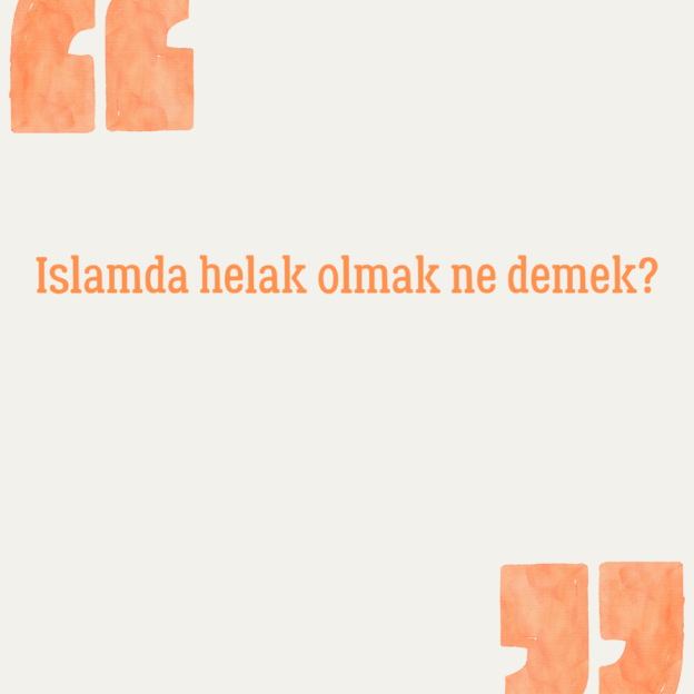 Islamda helak olmak ne demek? 1