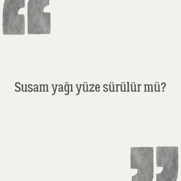 Susam yağı yüze sürülür mü? 1