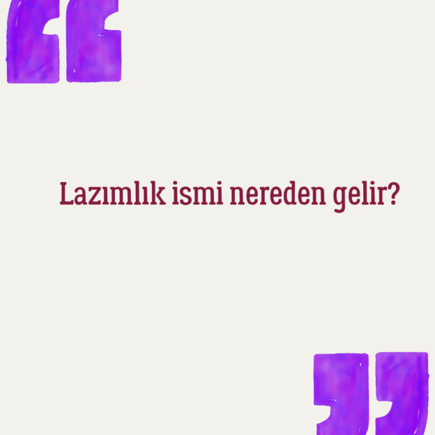 Lazımlık ismi nereden gelir? 1