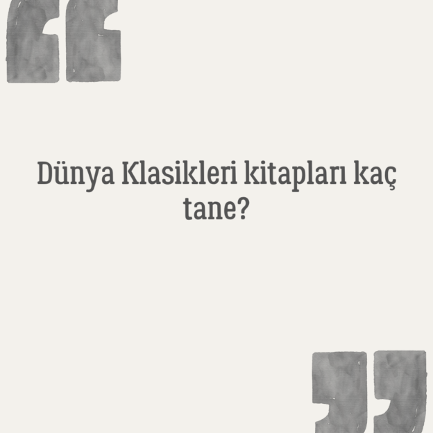 Dünya Klasikleri kitapları kaç tane? 1