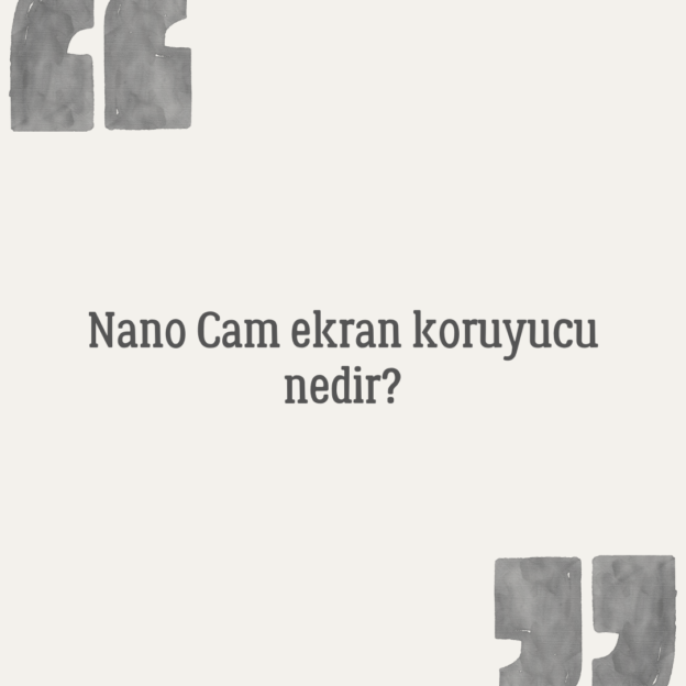 Nano Cam ekran koruyucu nedir? 1