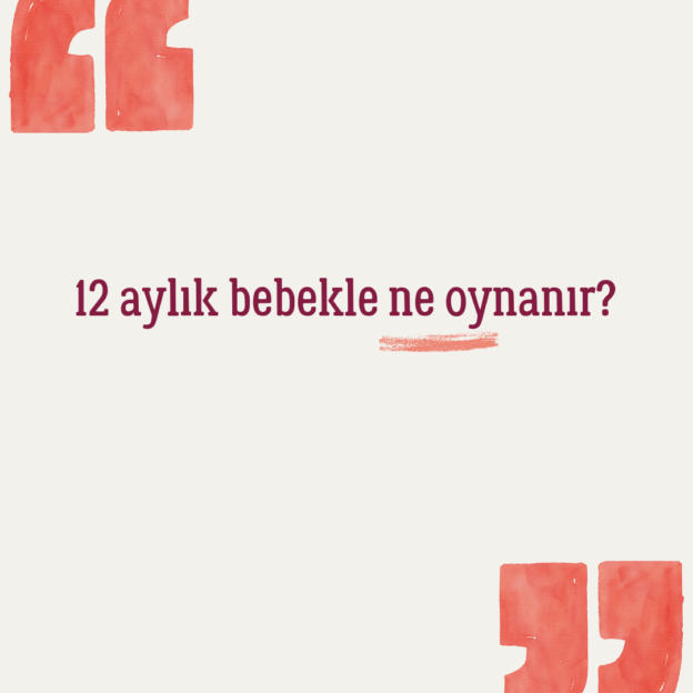 12 aylık bebekle ne oynanır? 1