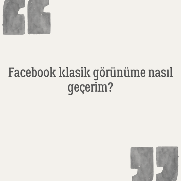 Facebook klasik görünüme nasıl geçerim? 1