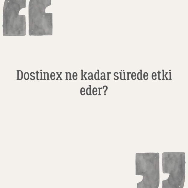 Dostinex ne kadar sürede etki eder? 1