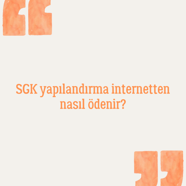 SGK yapılandırma internetten nasıl ödenir? 1