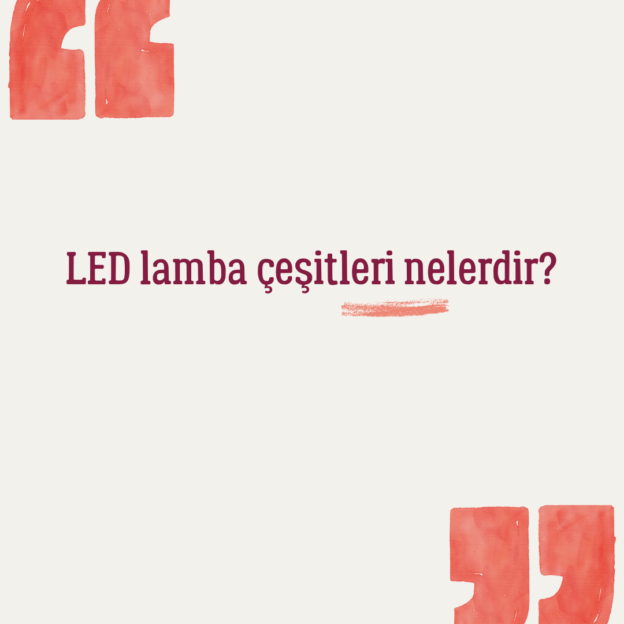 LED lamba çeşitleri nelerdir? 1