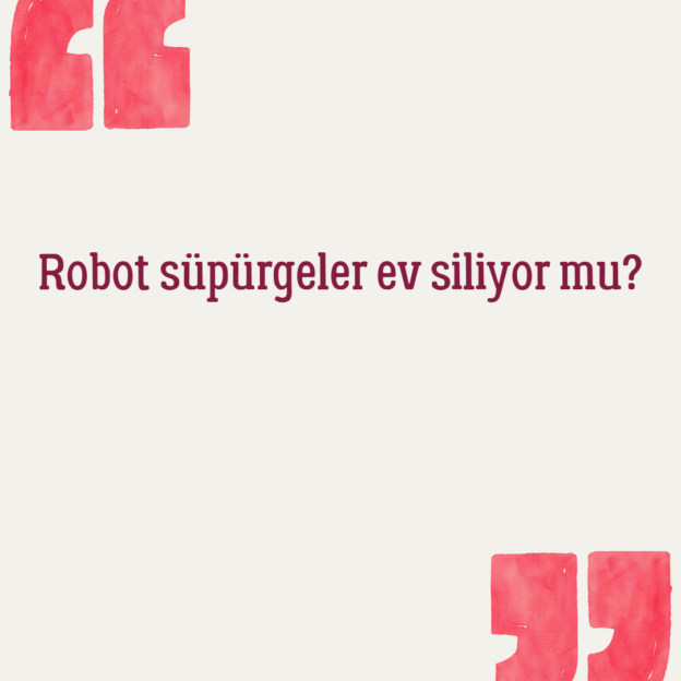 Robot süpürgeler ev siliyor mu? 1