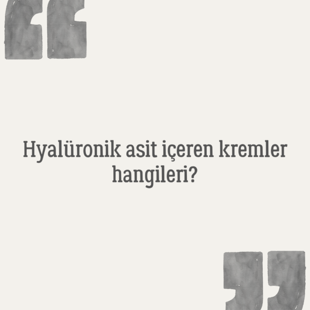 Hyalüronik asit içeren kremler hangileri? 1