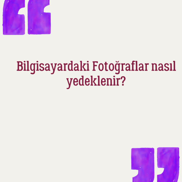 Bilgisayardaki Fotoğraflar nasıl yedeklenir? 1