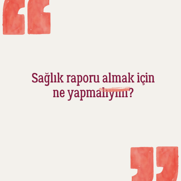 Sağlık raporu almak için ne yapmalıyım? 1