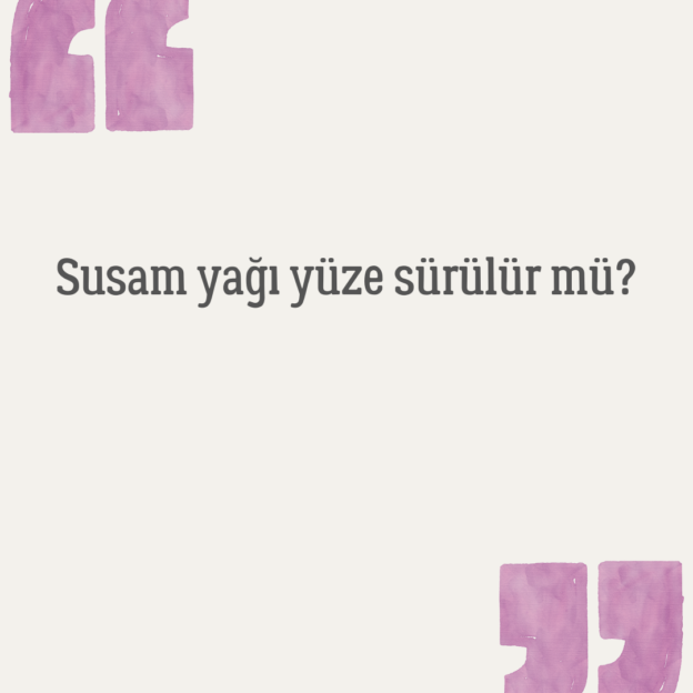 Susam yağı yüze sürülür mü? 1