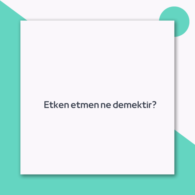 Etken etmen ne demektir? 1