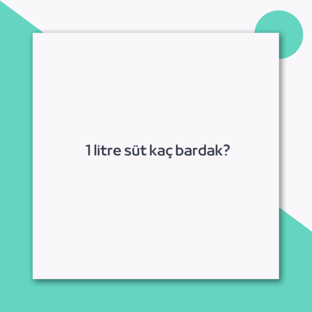 1 litre süt kaç bardak? 1