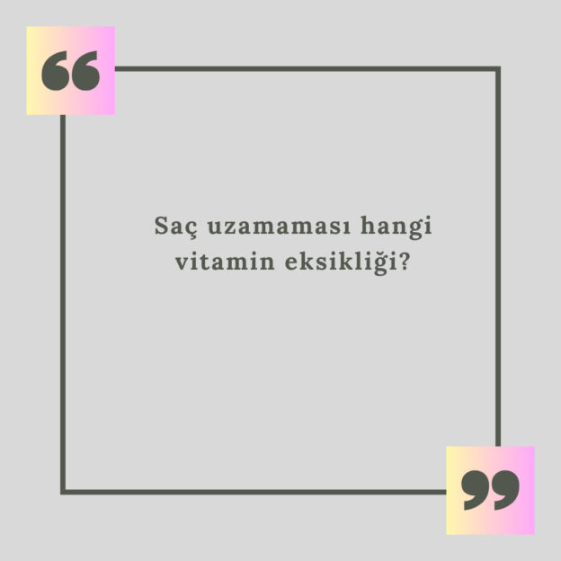 Saç uzamaması hangi vitamin eksikliği? 1