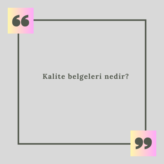 Kalite belgeleri nedir? 1