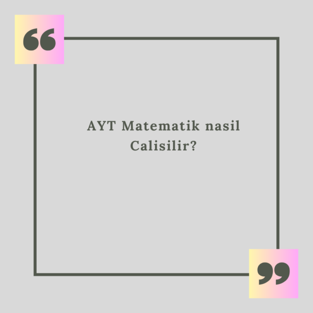 AYT Matematik nasil Calisilir? 1