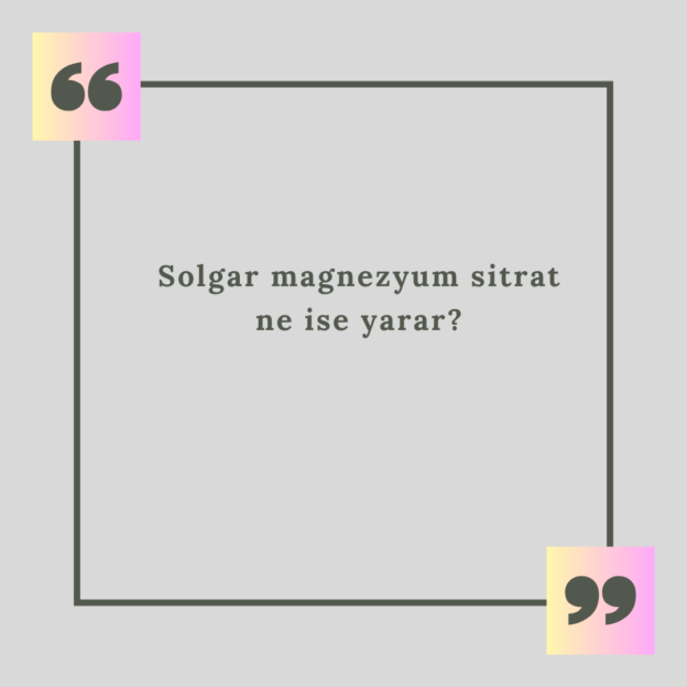 Solgar magnezyum sitrat ne ise yarar? 1