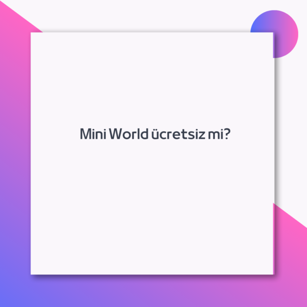 Mini World ücretsiz mi? 1