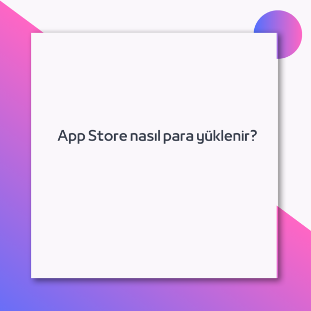 App Store nasıl para yüklenir? 1