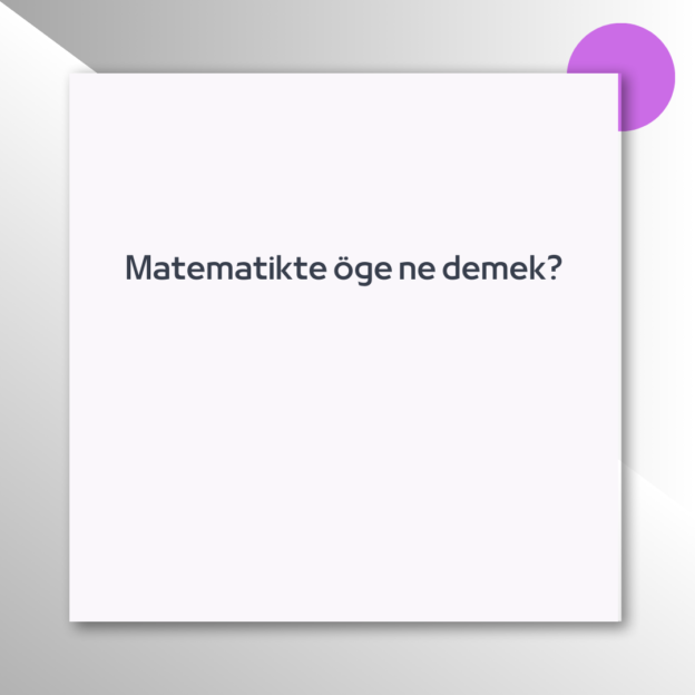 Matematikte öge ne demek? 1