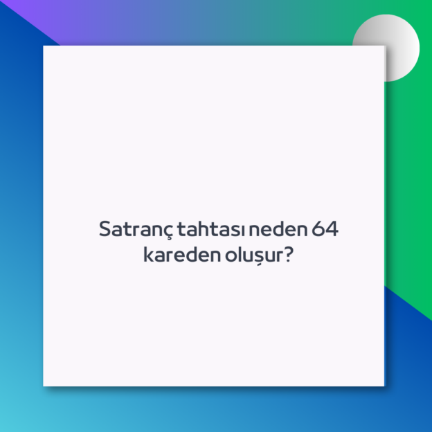 Satranç tahtası neden 64 kareden oluşur? 1