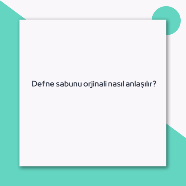 Defne sabunu orjinali nasıl anlaşılır? 1