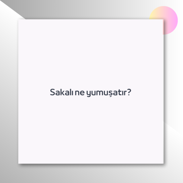 Sakalı ne yumuşatır? 1