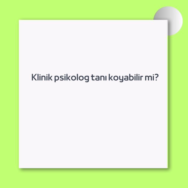 Klinik psikolog tanı koyabilir mi? 1