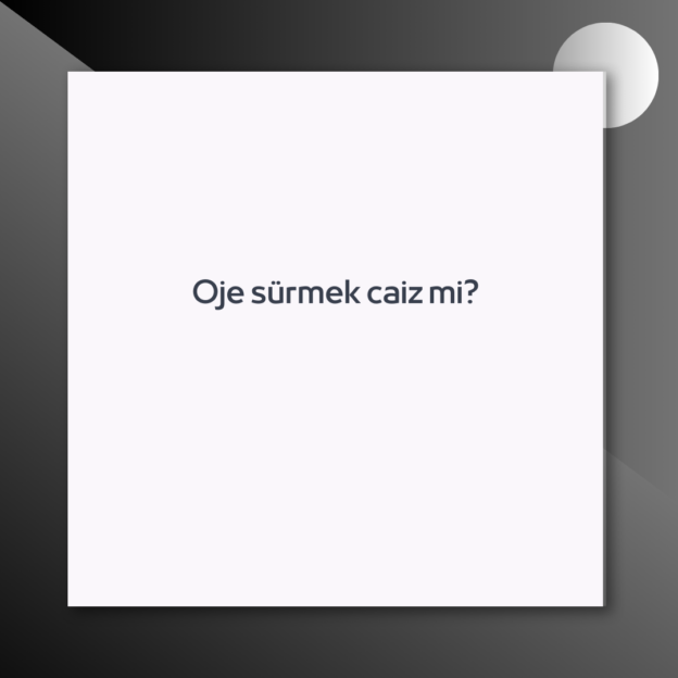 Oje sürmek caiz mi? 1