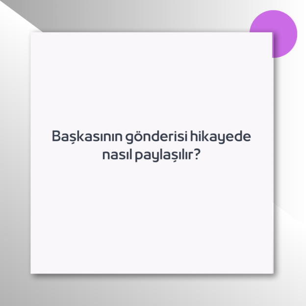 Başkasının gönderisi hikayede nasıl paylaşılır? 1